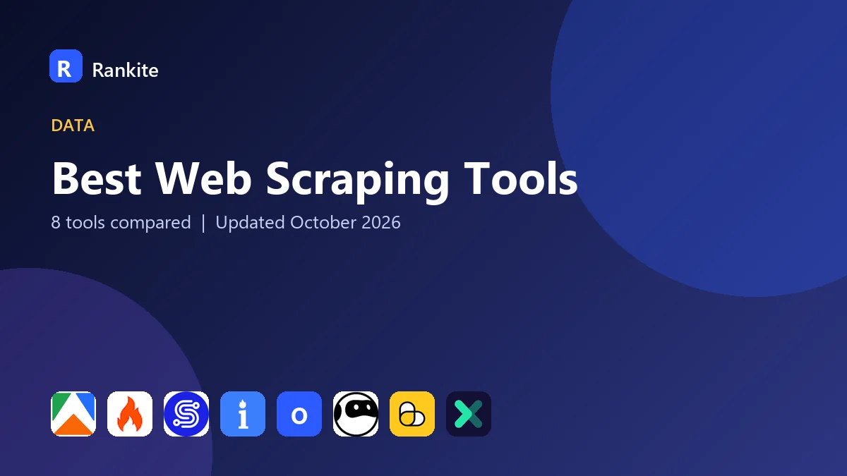 Best Web Scraping Tools in 2026: 8 Tools Compared