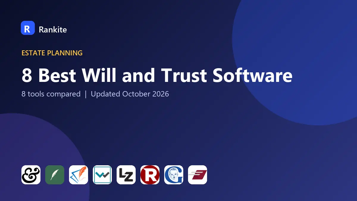 8 Best Will and Trust Software: 8 Tools Compared