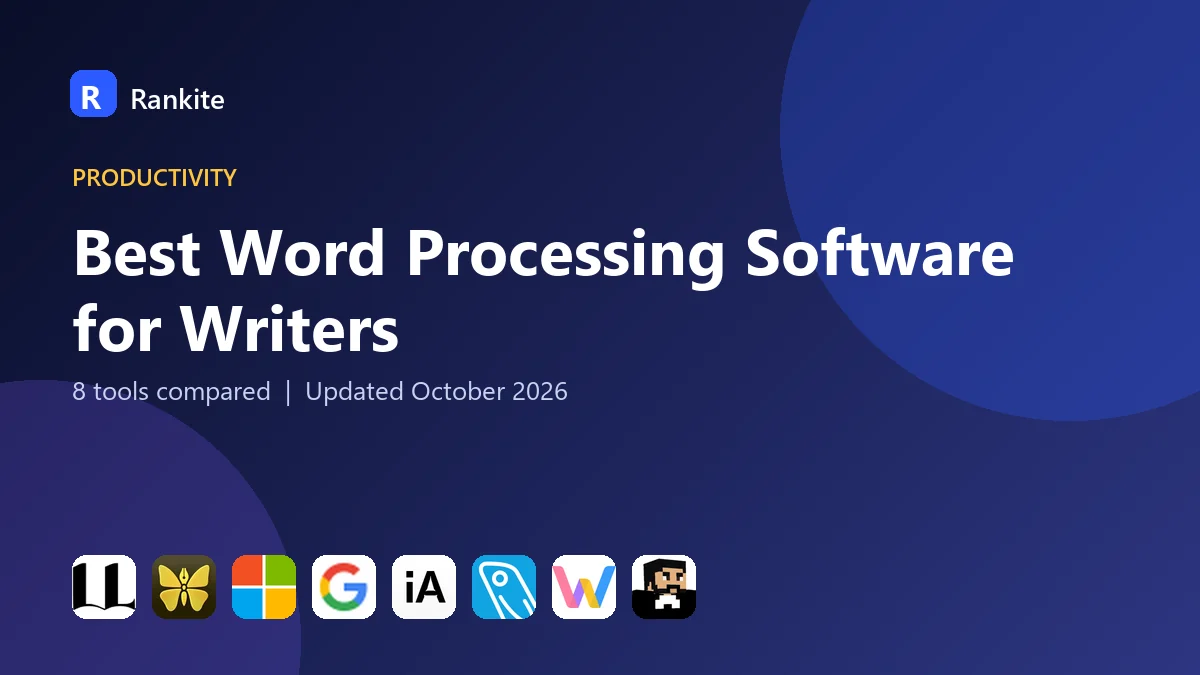 Best Word Processing Software for Writers in 2026: 8 Tools Compared