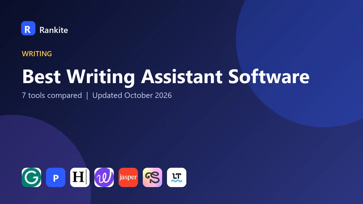 Best Writing Assistant Software in 2026: 7 Tools Compared