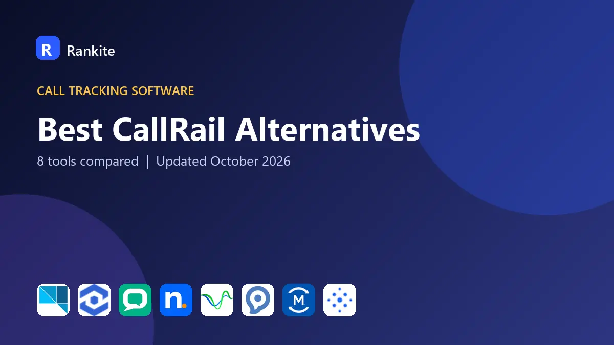 Best CallRail Alternatives in 2026: 8 Tools Compared