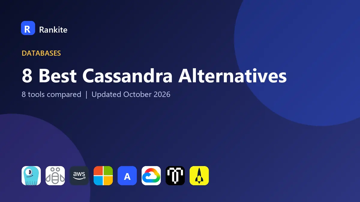 8 Best Cassandra Alternatives in 2026: 8 Tools Compared