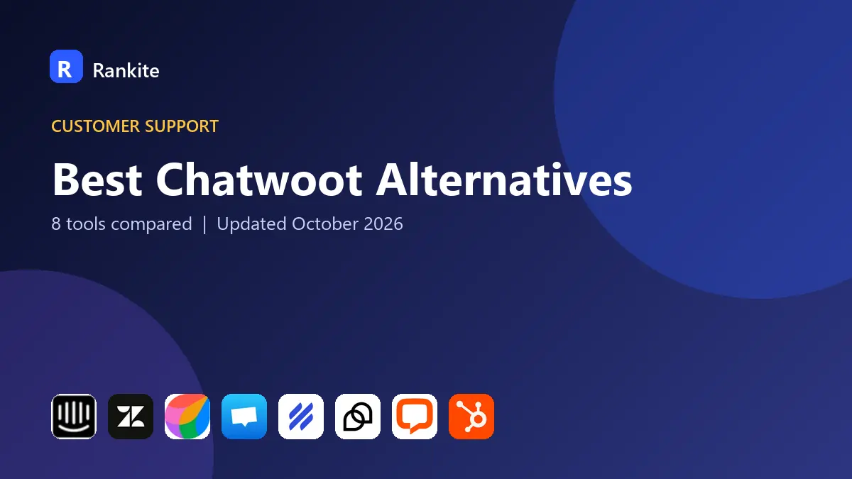 Best Chatwoot Alternatives in 2026: 8 Tools Compared