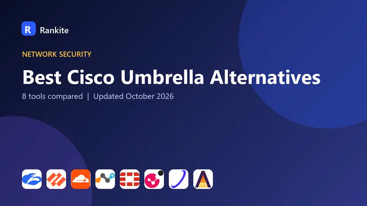 Best Cisco Umbrella Alternatives in 2026: 8 Tools Compared