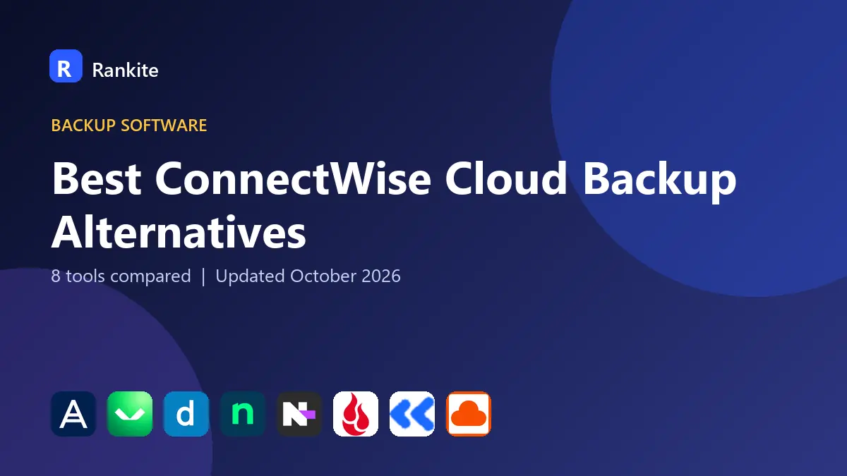 Best ConnectWise Cloud Backup Alternatives in 2026: 8 Tools Compared