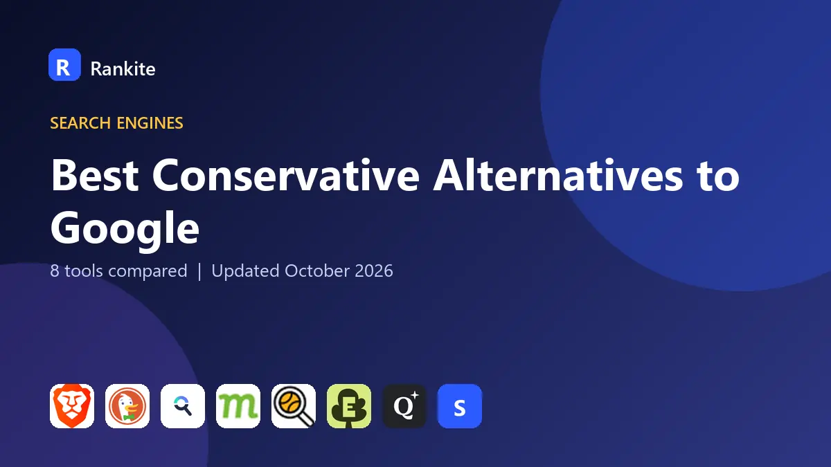 Best Conservative Alternatives to Google in 2026: 8 Tools Compared