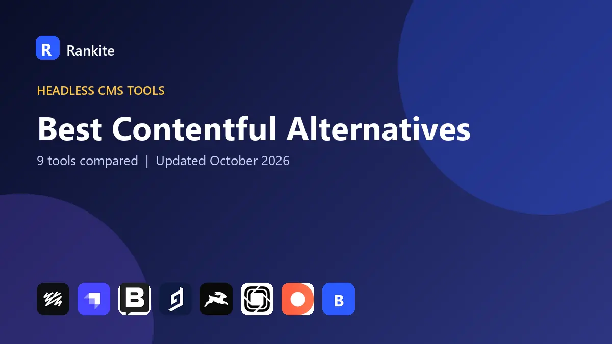 Best Contentful Alternatives in 2026: 9 Tools Compared