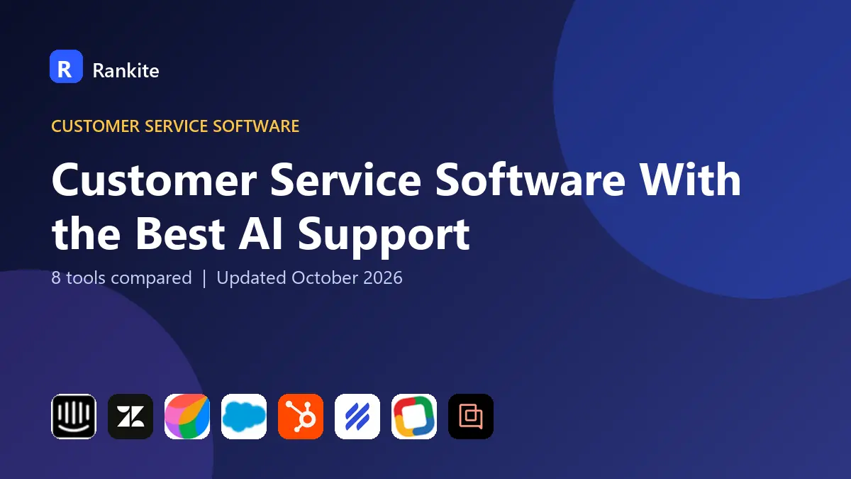 Customer Service Software With the Best AI Support in 2026: 8 Tools Compared