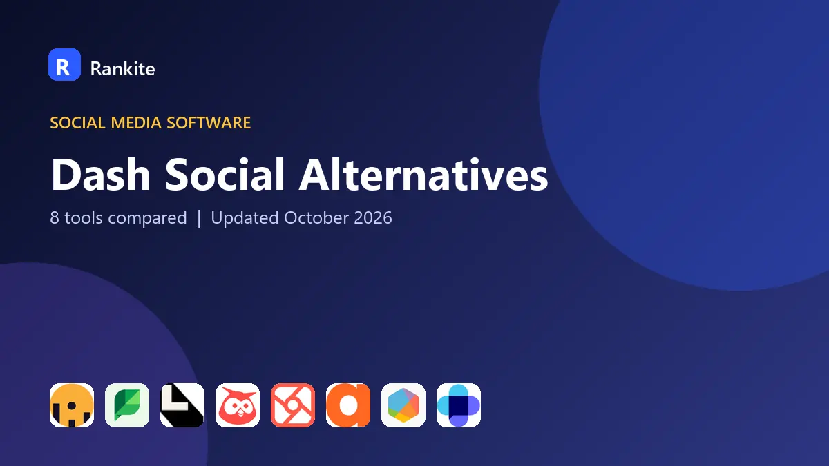 Dash Social Alternatives in 2026: 8 Tools Compared