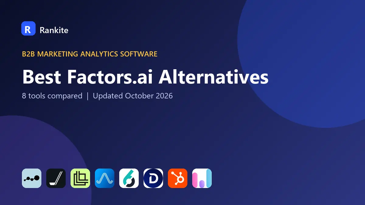 Best Factors.ai Alternatives in 2026: 8 B2B Attribution and ABM Tools Compared