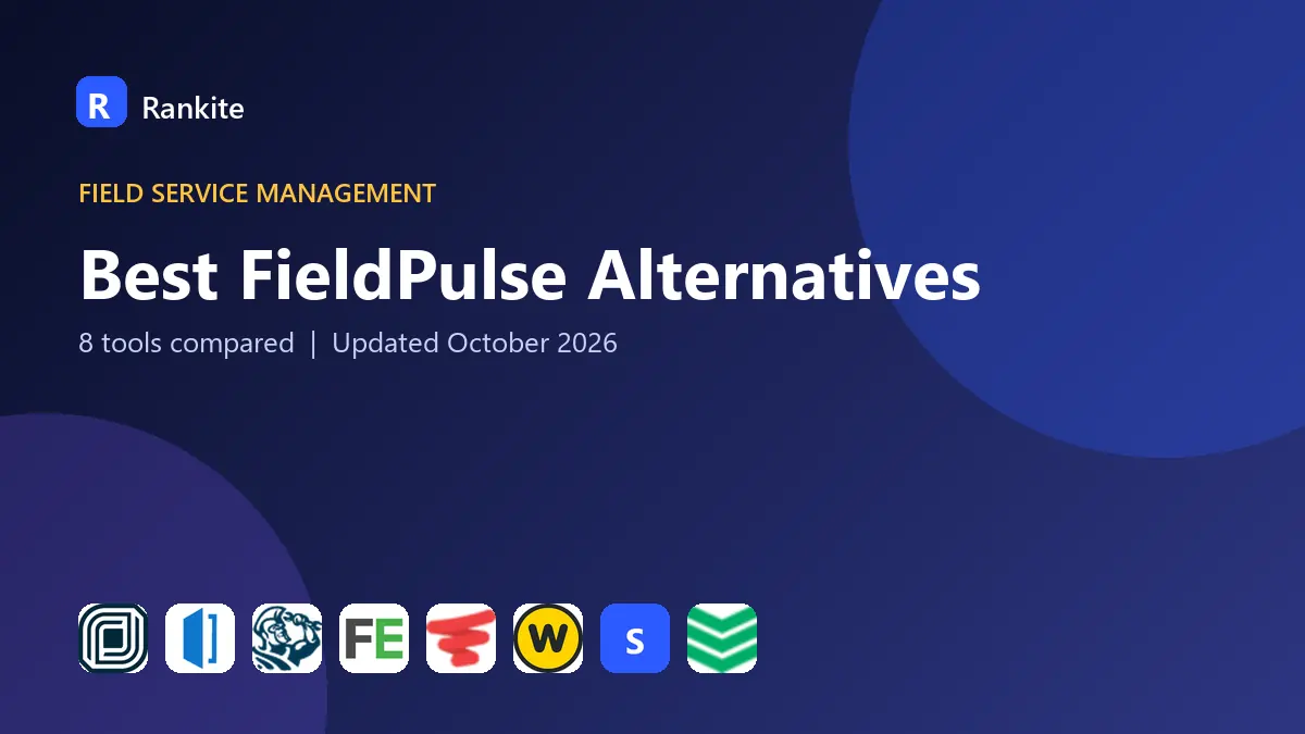 Best FieldPulse Alternatives in 2026: 8 Tools Compared