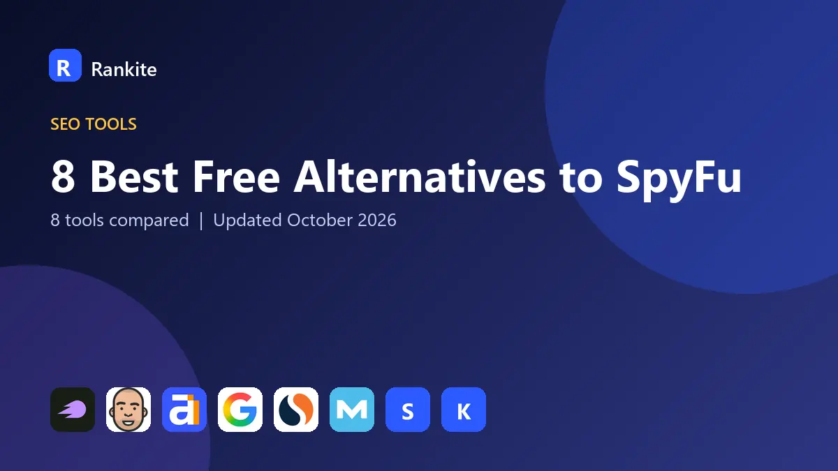 8 Best Free Alternatives to SpyFu in 2026: 8 Tools Compared