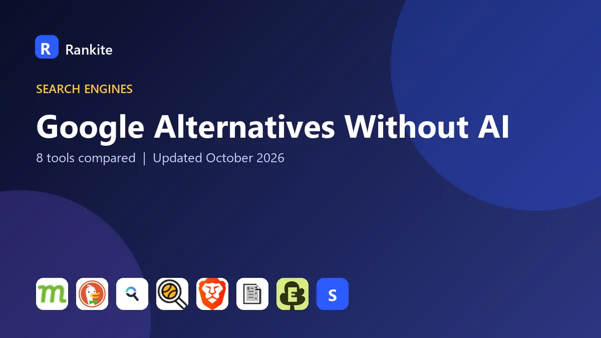 Google Alternatives Without AI in 2026: 8 Tools Compared