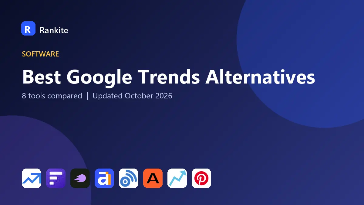 Best Google Trends Alternatives in 2026: 8 Tools Compared