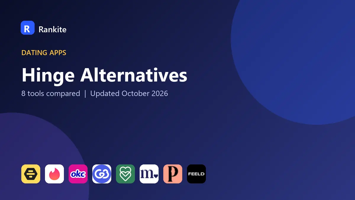 Hinge Alternatives in 2026: 8 Dating Apps Compared