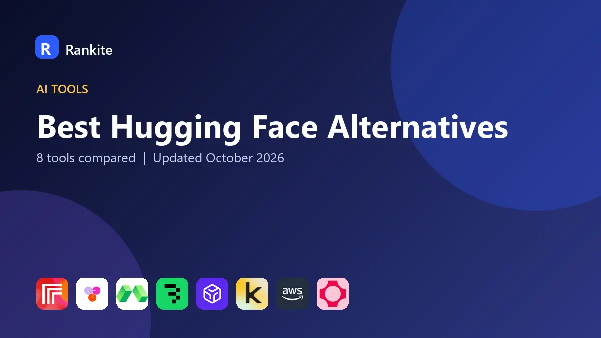 Best Hugging Face Alternatives in 2026: 8 Tools Compared