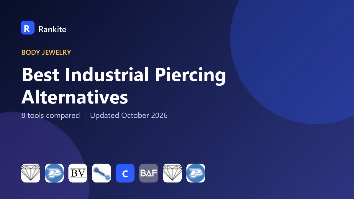 Best Industrial Piercing Alternatives in 2026: 8 Options Compared