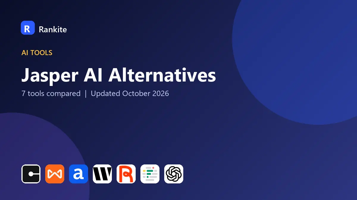 Jasper AI Alternatives in 2026: 7 Tools Compared