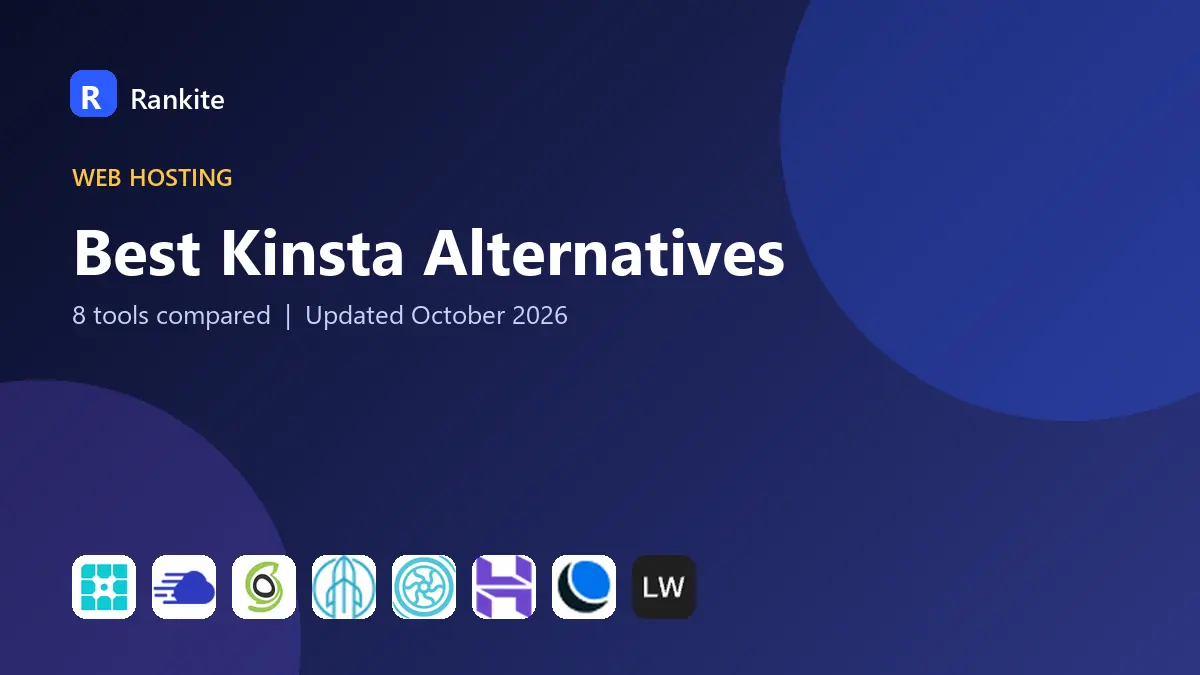 Best Kinsta Alternatives in 2026: 8 Tools Compared