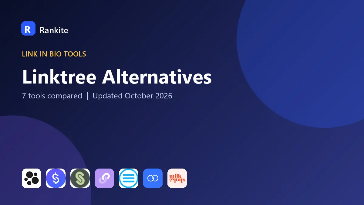 Linktree Alternatives in 2026: 7 Tools Compared