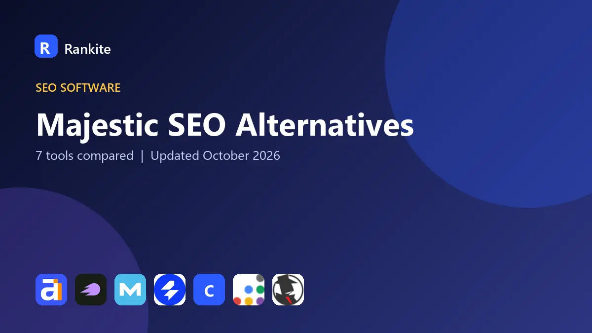 Majestic SEO Alternatives in 2026: 7 Tools Compared