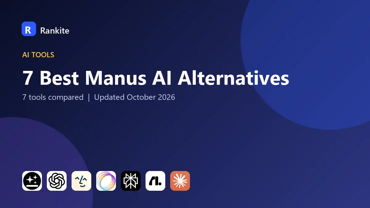 7 Best Manus AI Alternatives in 2026: 7 Tools Compared