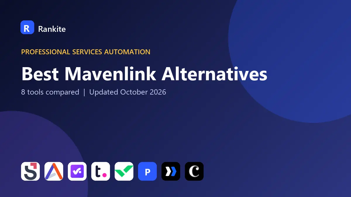 Best Mavenlink Alternatives in 2026: 8 Professional Services Automation Tools Compared