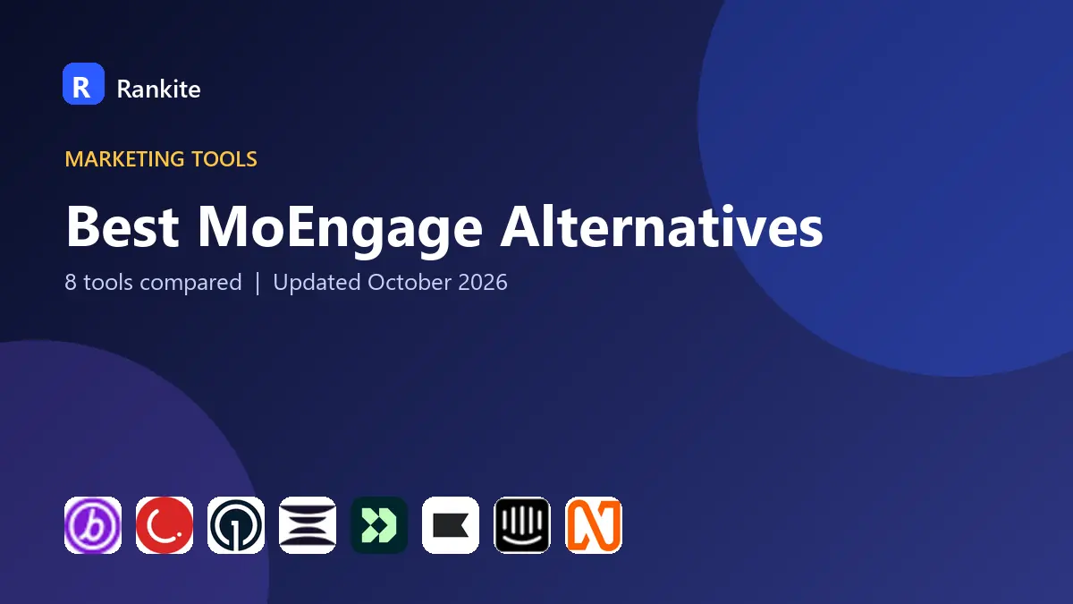 Best MoEngage Alternatives in 2026: 8 Tools Compared