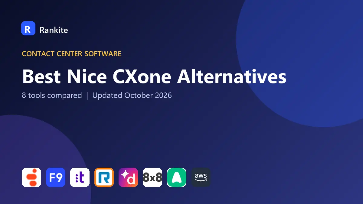 Best Nice CXone Alternatives in 2026: 8 Tools Compared