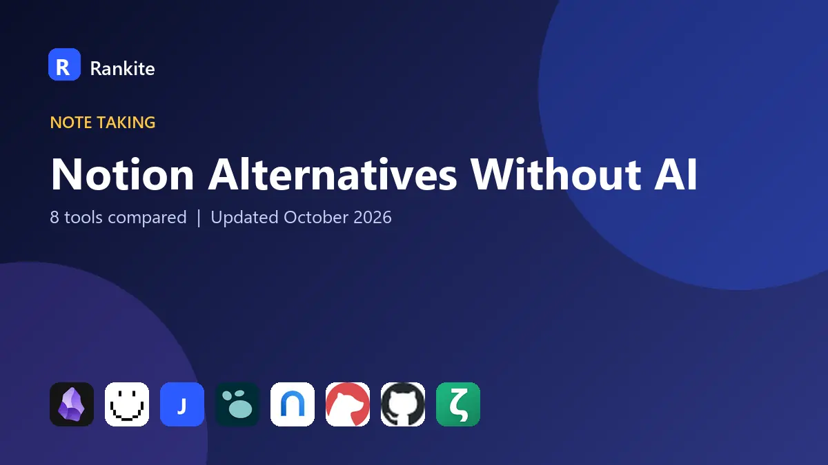 Notion Alternatives Without AI in 2026: 8 Local-First Tools Compared