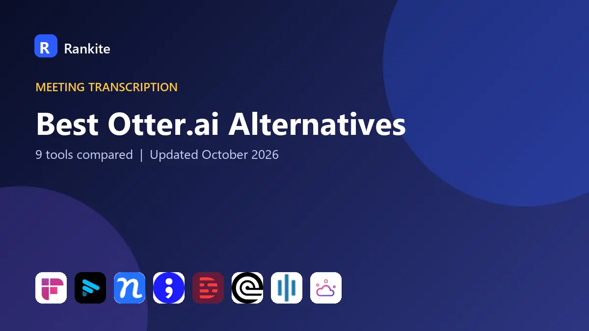 Best Otter.ai Alternatives in 2026: 9 Tools Compared