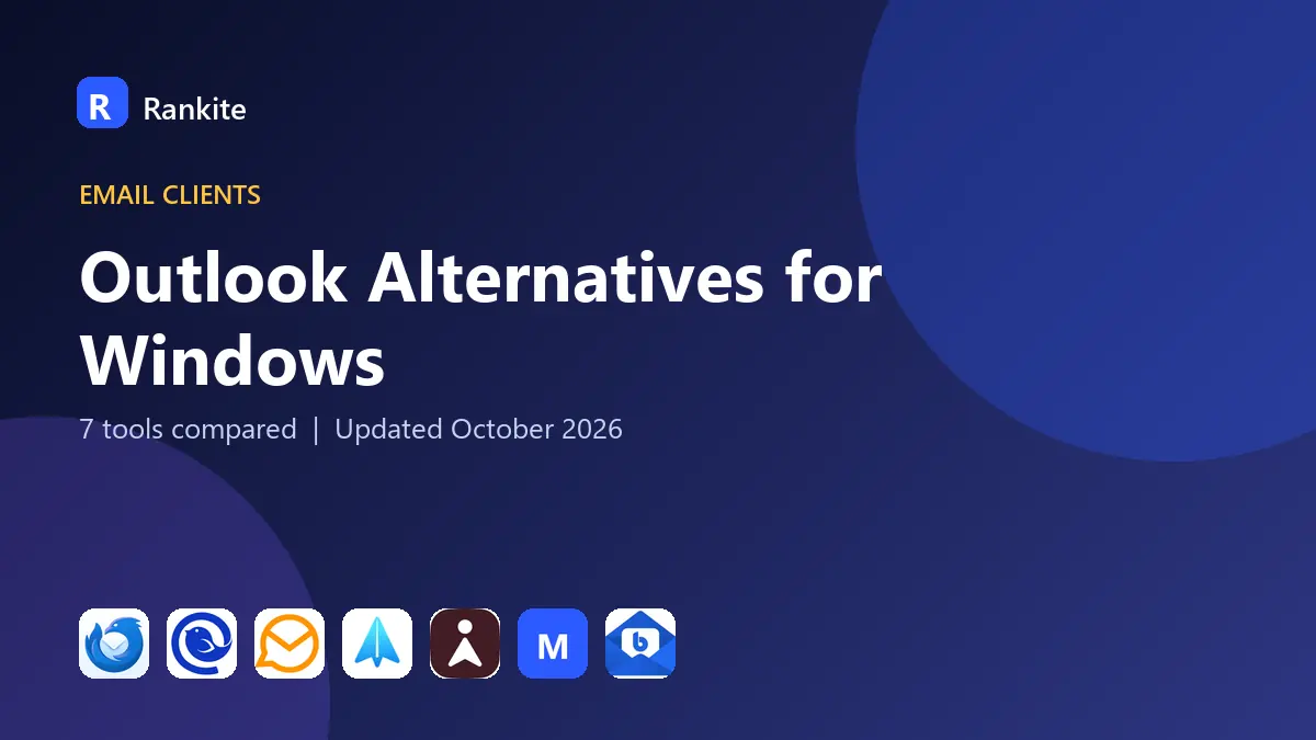 Outlook Alternatives for Windows in 2026: 7 Tools Compared