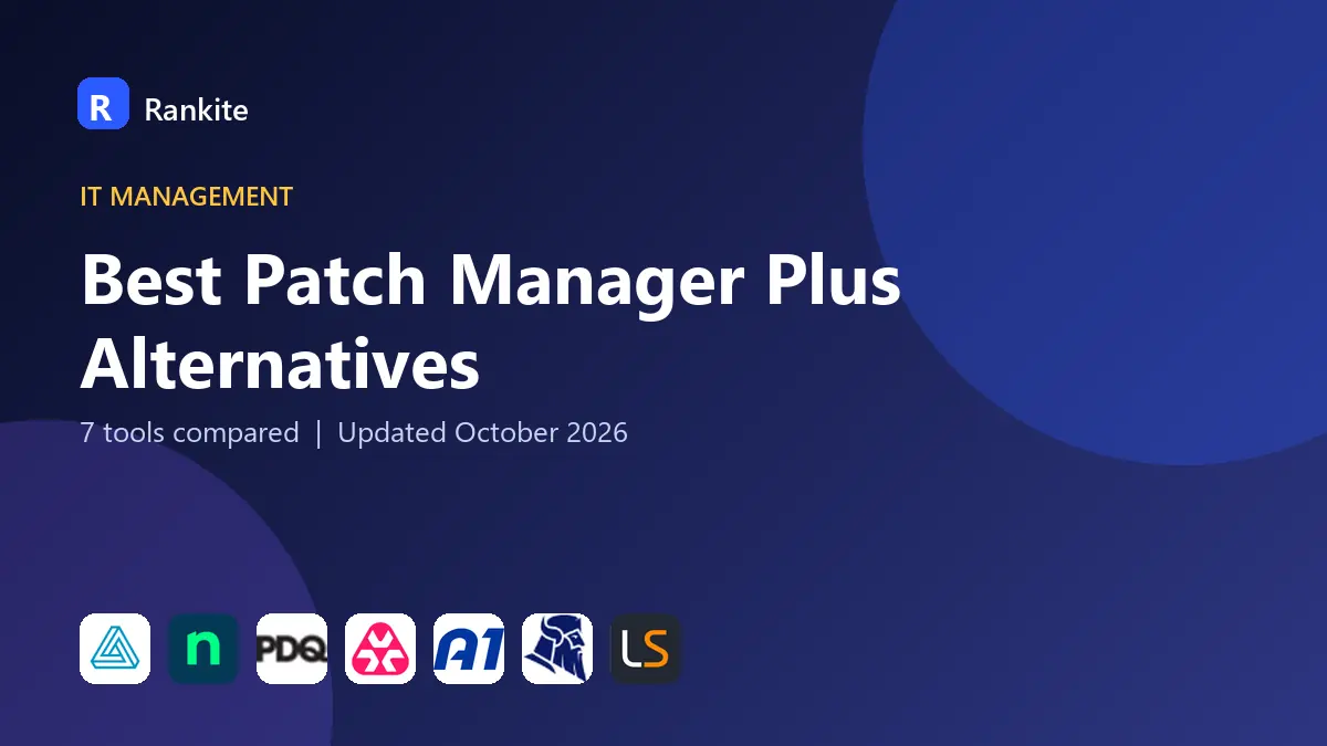 Best Patch Manager Plus Alternatives in 2026: 7 Tools Compared