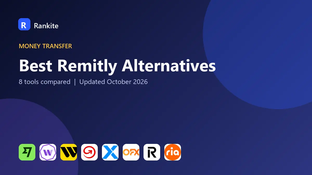 Best Remitly Alternatives in 2026: 8 Tools Compared