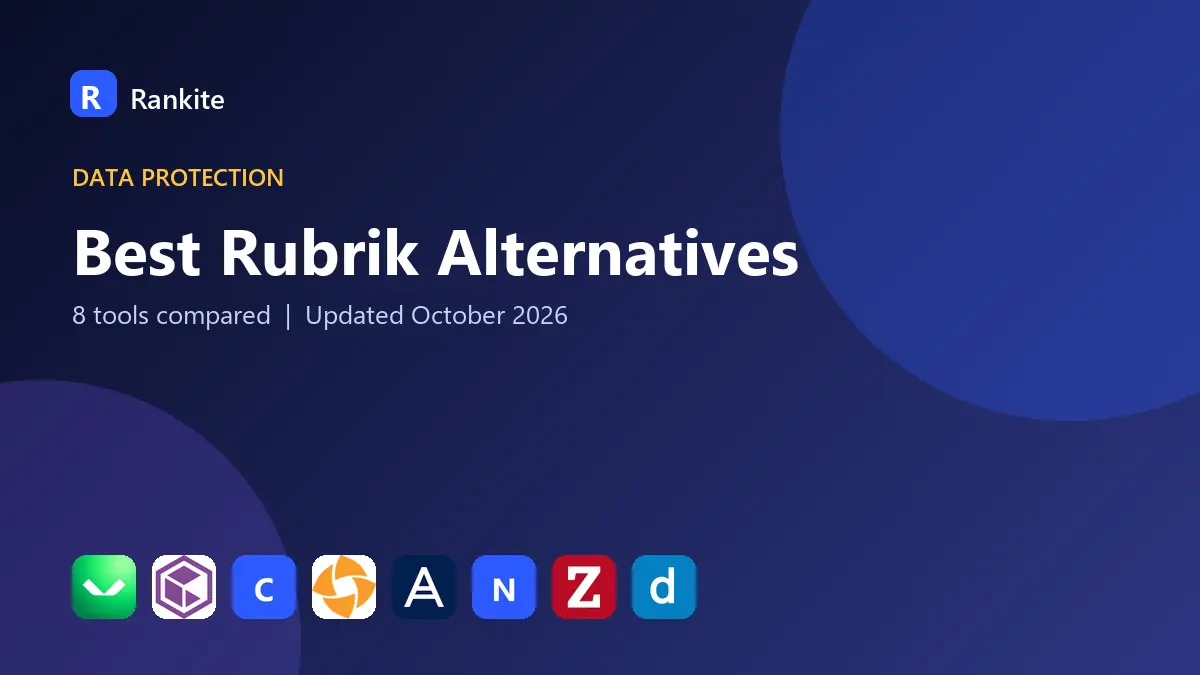 Best Rubrik Alternatives in 2026: 8 Tools Compared