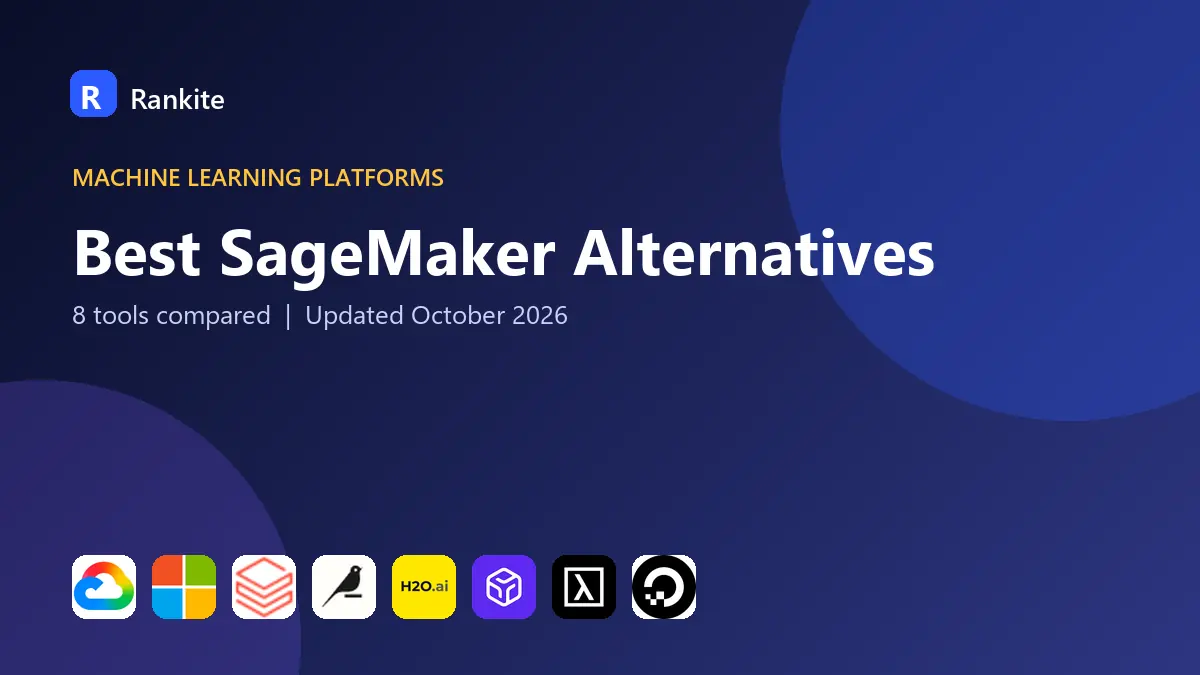 Best SageMaker Alternatives in 2026: 8 Tools Compared