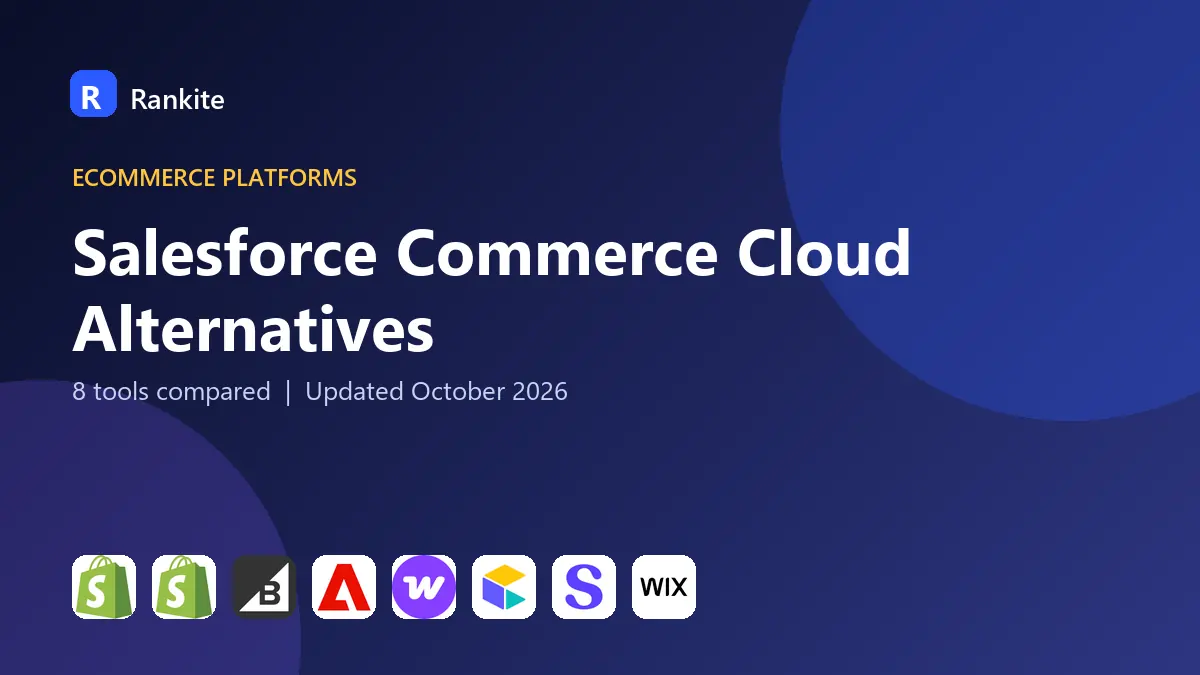 Salesforce Commerce Cloud Alternatives in 2026: 8 Tools Compared