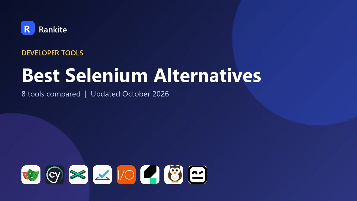Best Selenium Alternatives in 2026: 8 Tools Compared