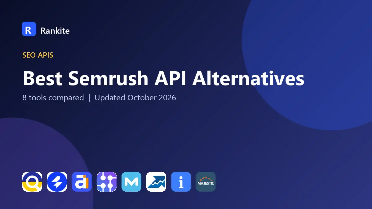 Best Semrush API Alternatives in 2026: 8 Tools Compared