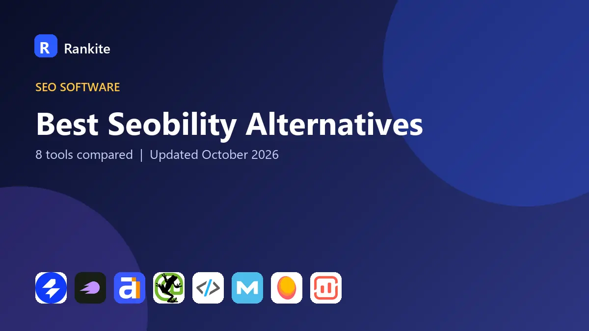 Best Seobility Alternatives in 2026: 8 Tools Compared