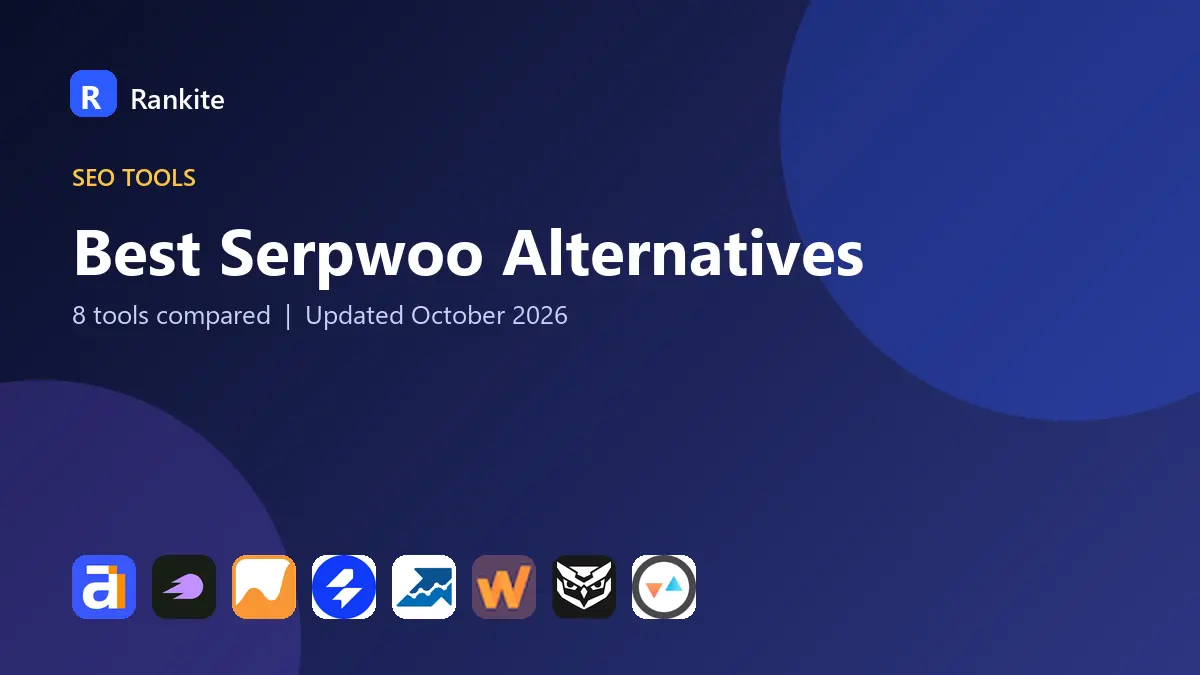 Best Serpwoo Alternatives in 2026: 8 Tools Compared