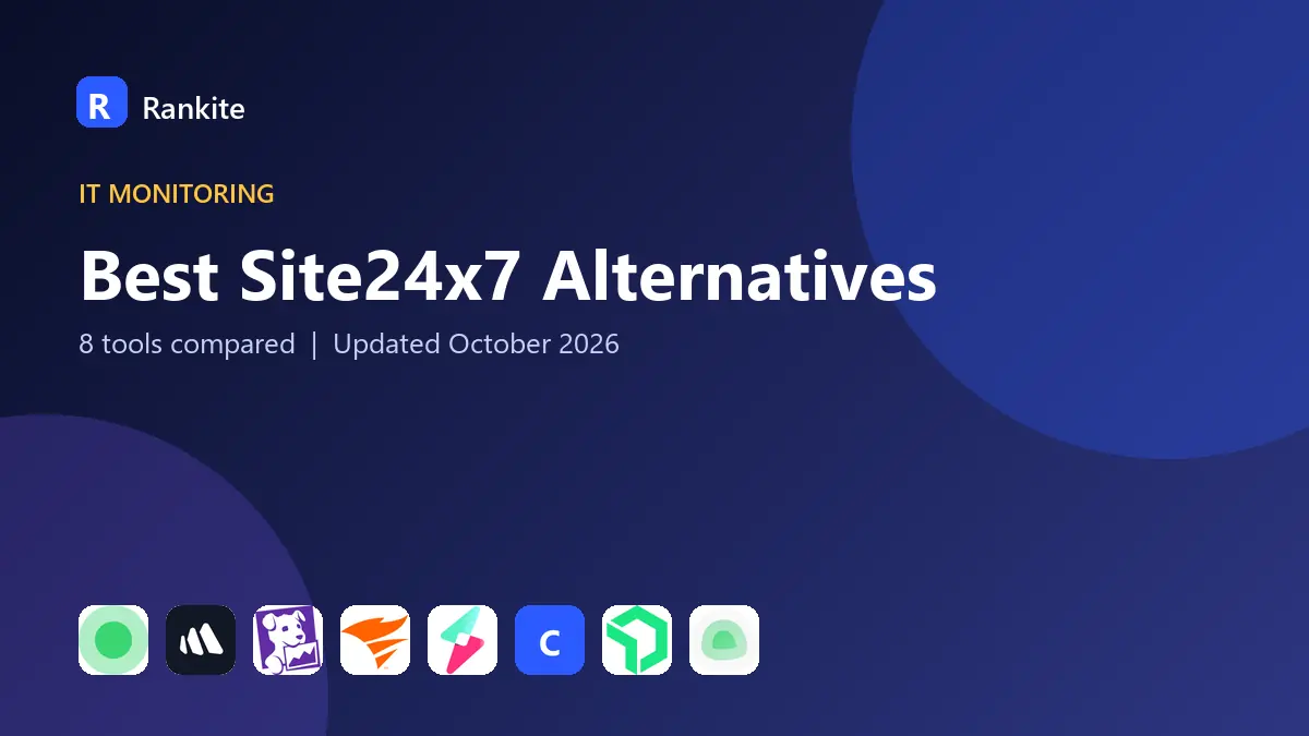 Best Site24x7 Alternatives in 2026: 8 Tools Compared
