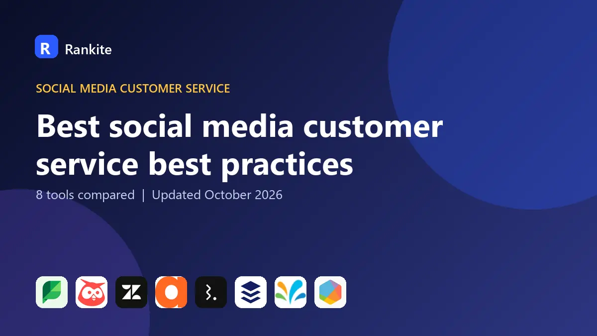 Best social media customer service best practices in 2026: 8 Tools Compared