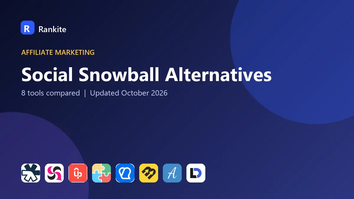 Social Snowball Alternatives in 2026: 8 Affiliate and Referral Tools Compared