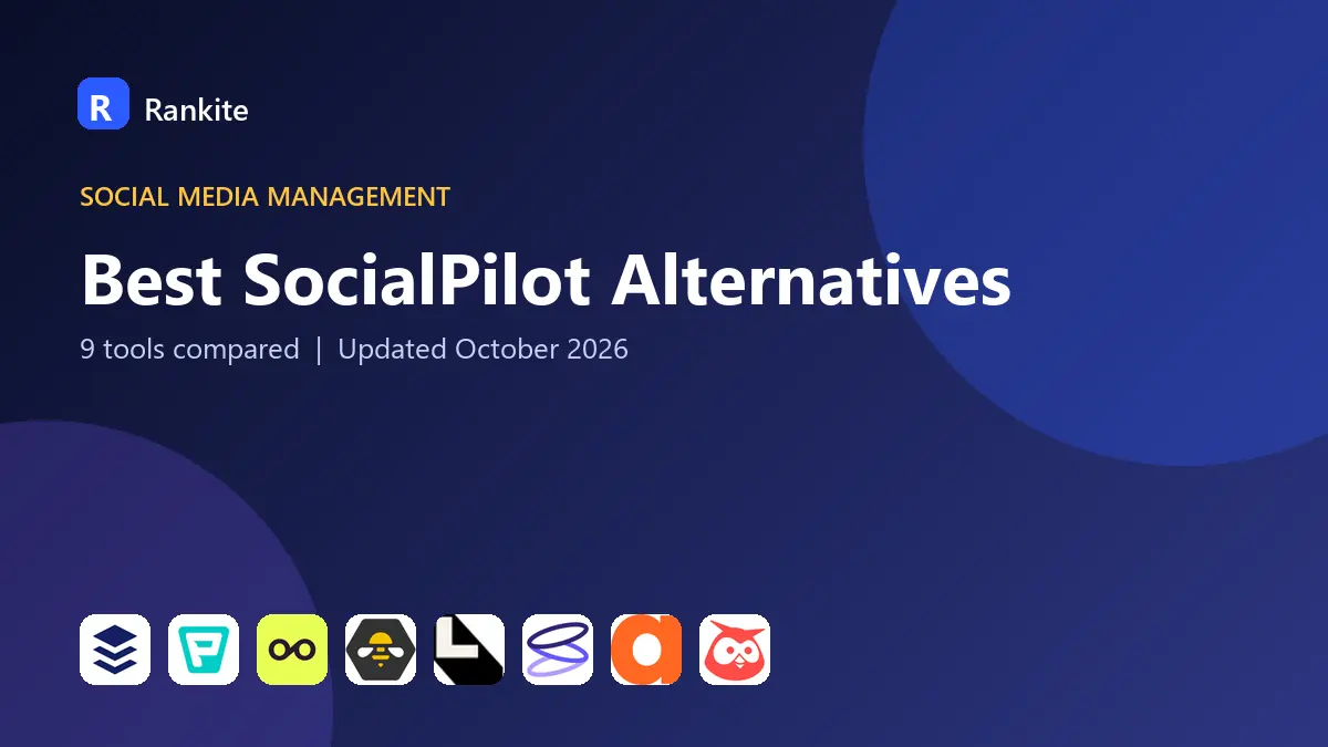 Best SocialPilot Alternatives in 2026: 9 Tools Compared