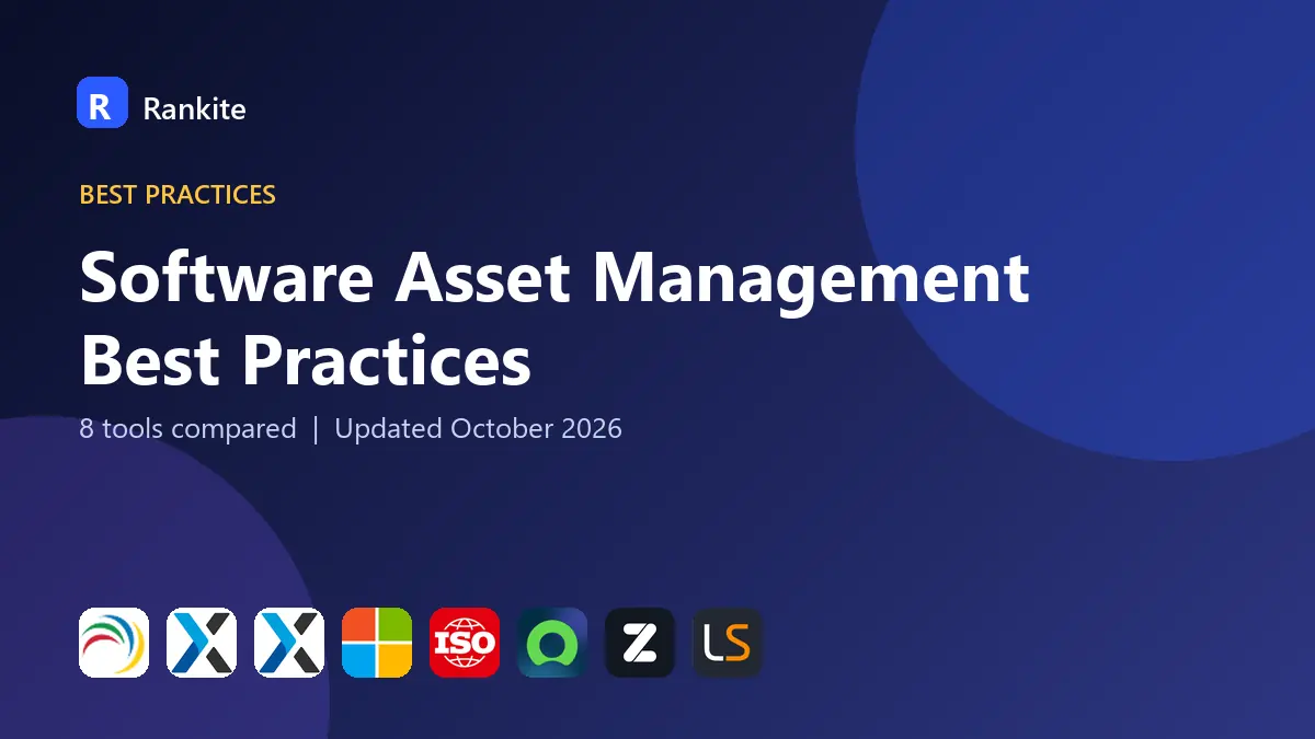 Software Asset Management Best Practices in 2026: 8 Practices Compared
