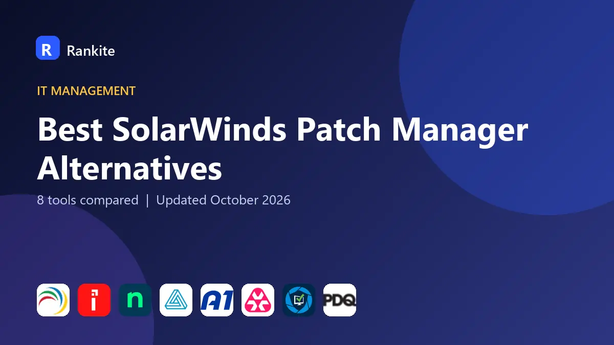 Best SolarWinds Patch Manager Alternatives in 2026: 8 Tools Compared