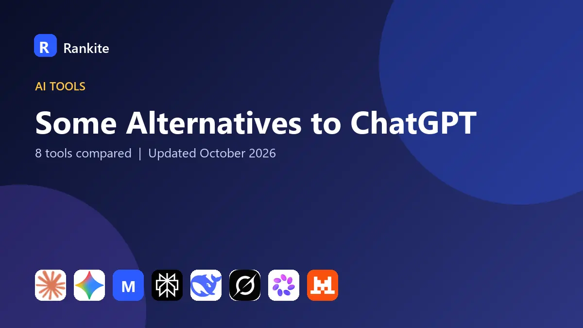 Some Alternatives to ChatGPT in 2026: 8 Tools Compared