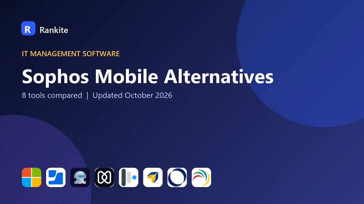Sophos Mobile Alternatives in 2026: 8 Tools Compared
