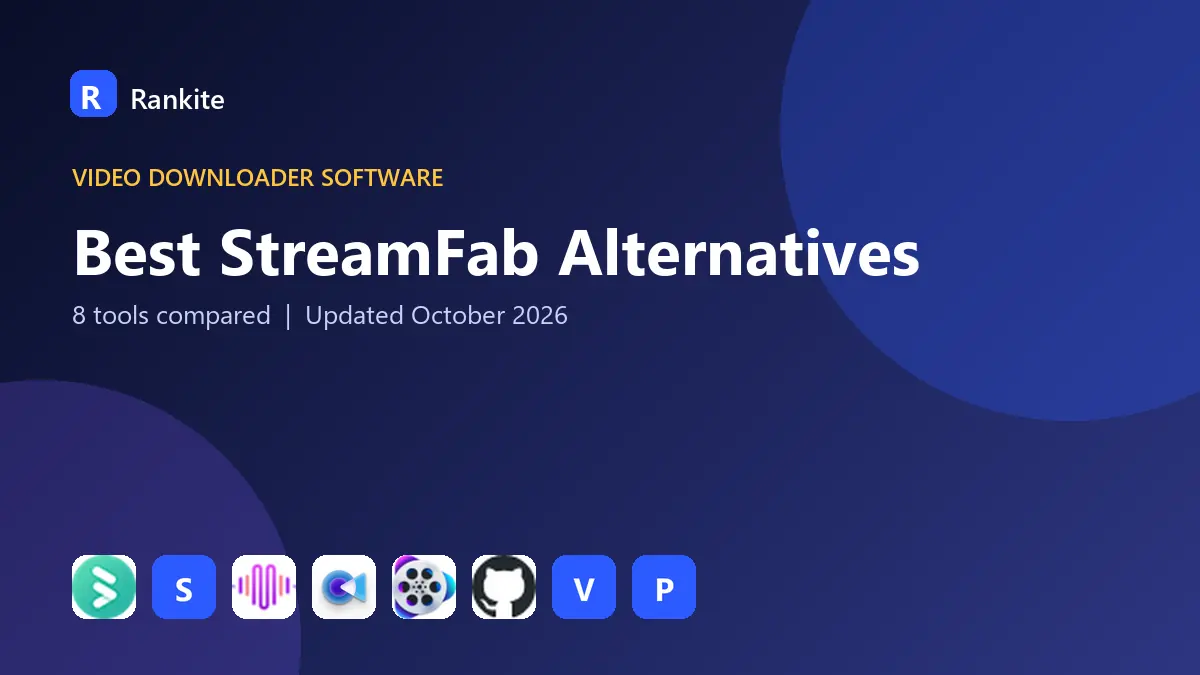 Best StreamFab Alternatives in 2026: 8 Tools Compared